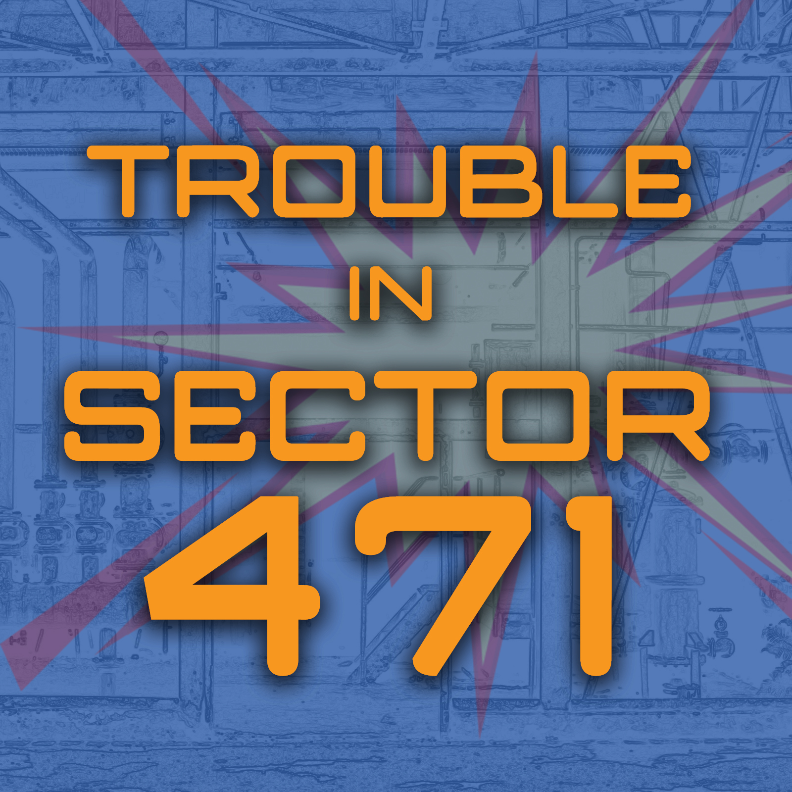 Cover art for Trouble in Sector 471